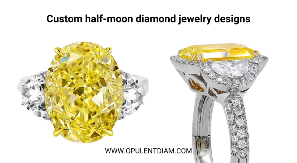 Custom half-moon diamond