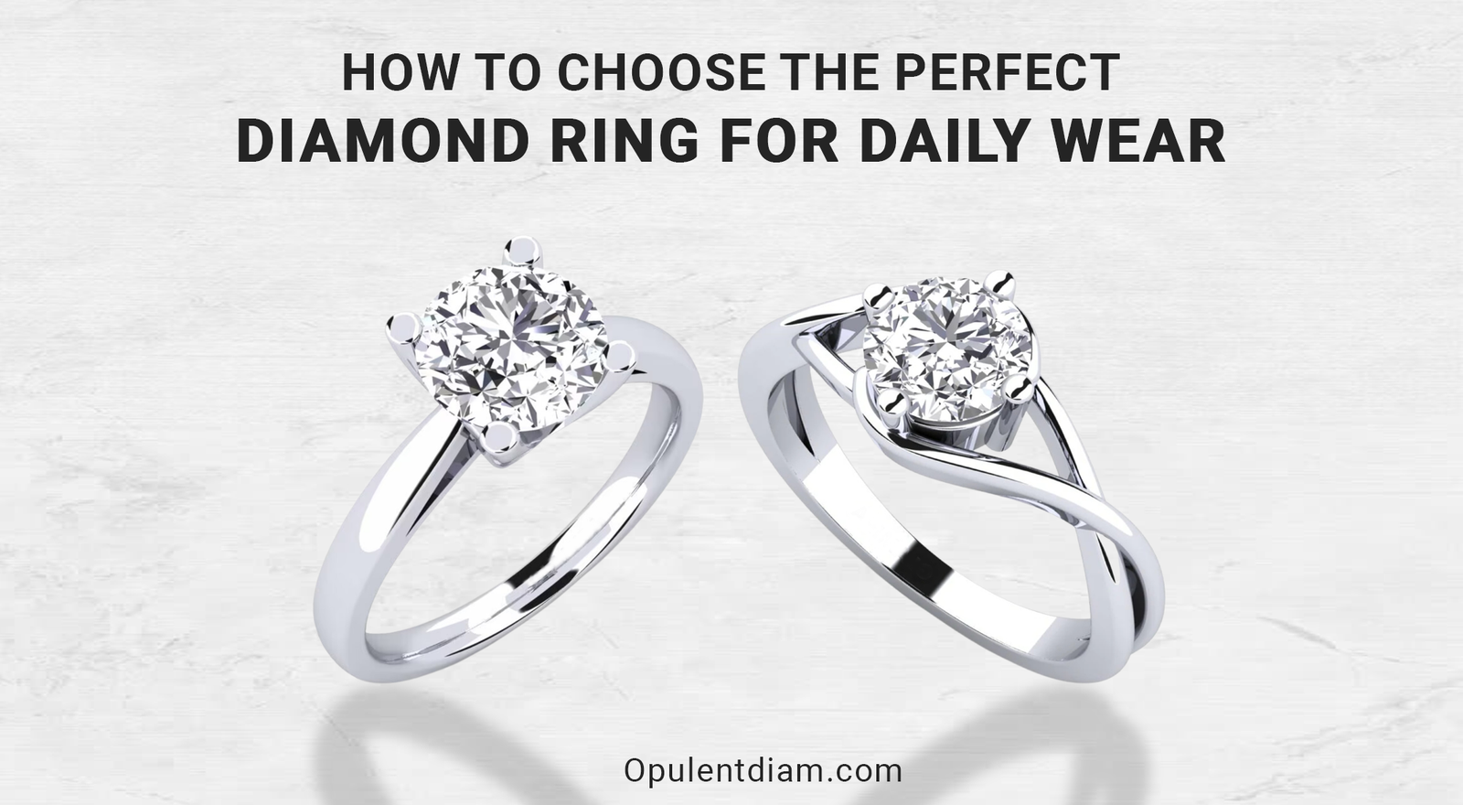 How to Choose the Perfect Diamond Ring for Daily Wear