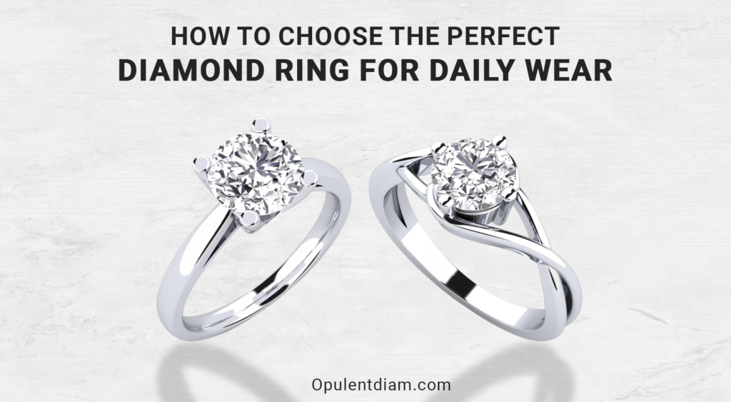 how-to-choose-the-perfect-diamond-ring-for-daily-wear