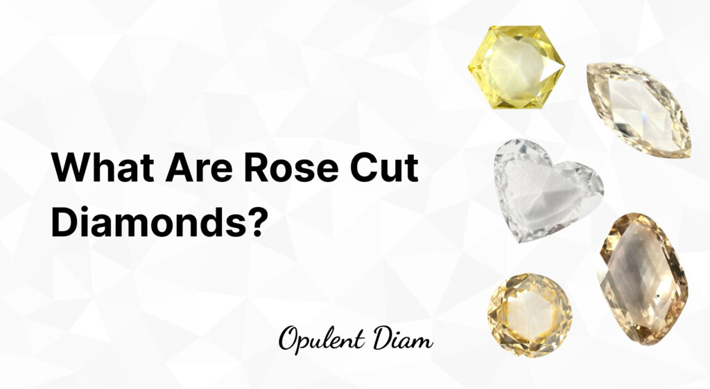Collection of various Rose Cut Diamonds in unique shapes like heart and hexagon, showcased by Opulent Diam.